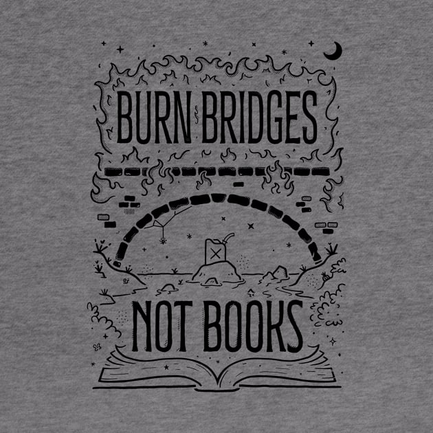 Burn Bridges Not Books by B McCormick ART